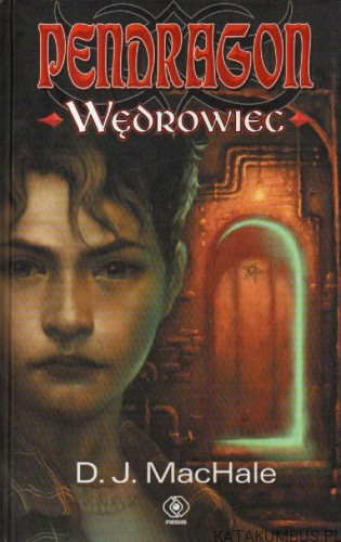 Pendragon. Wędrowiec. D. J. MACHALE