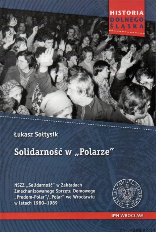 Solidarność w "Polarze". ŁUKASZ SOŁTYSIK