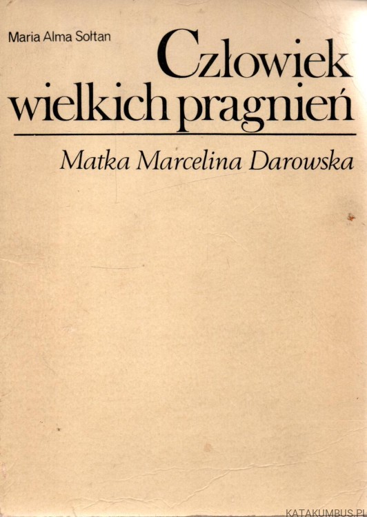 Człowiek wielkich pragnień. MARIA ALMA SOŁTAN
