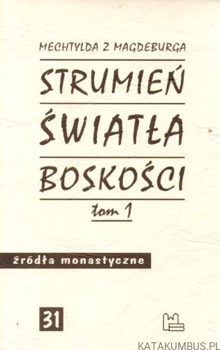 Strumień światła Boskości Tom I i II. MECHTYLDA Z MAGDEBURGA
