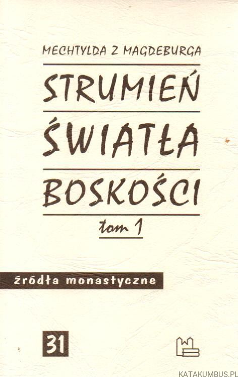 Strumień światła Boskości Tom I i II. MECHTYLDA Z MAGDEBURGA