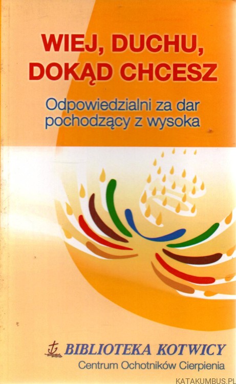 Wiej, duchu, dokąd chcesz. PRACA ZBIOROWA