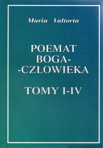 Poemat Boga - Człowieka. Tomy I-XI. MARIA VALTORTA