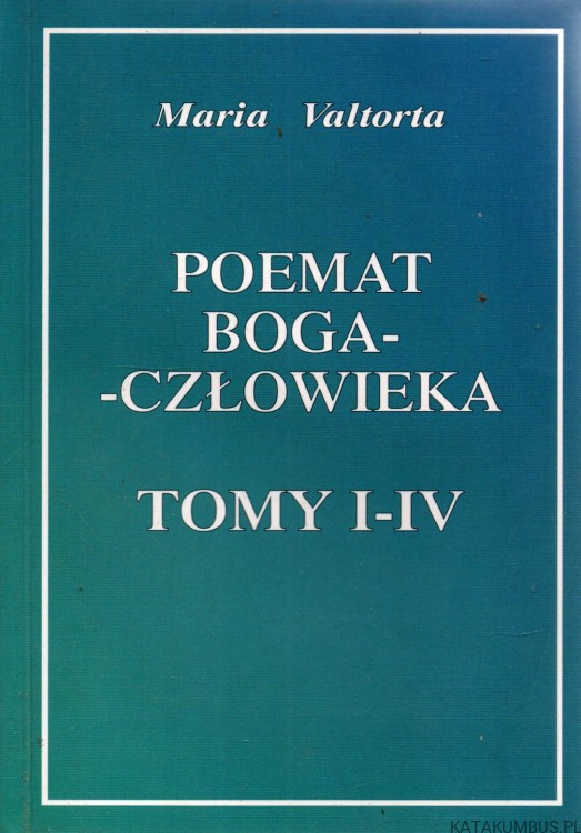 Poemat Boga - Człowieka. Tomy I-XI. MARIA VALTORTA