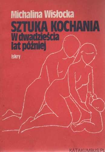 Sztuka kochania w dwadzieścia lat później. MICHALINA WISŁOCKA