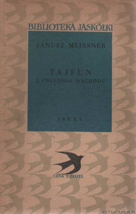 Tajfun z południo-wschodu. JANUSZ MEISSNER