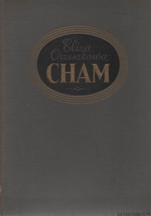 Cham. Rok wydania 1949. ELIZA ORZESZKOWA
