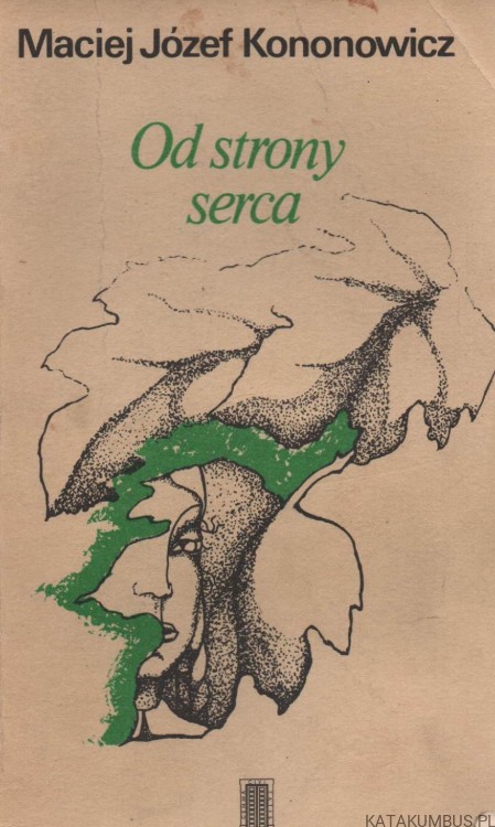 Od strony serca. MACIEJ JÓZEF KONONOWICZ