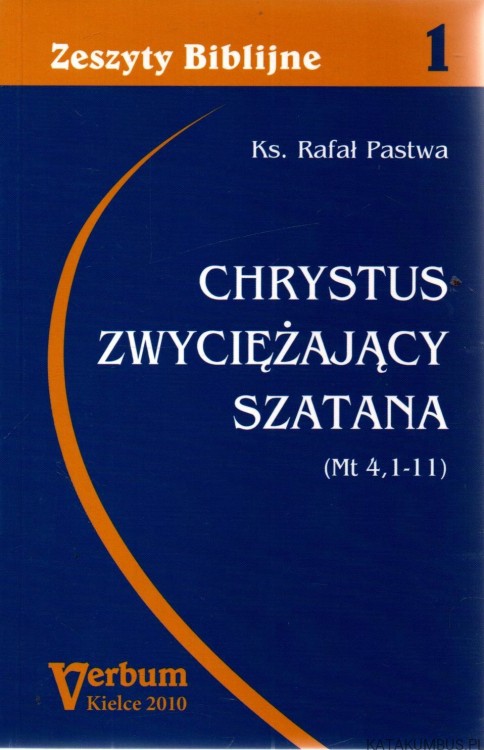 Chrystus zwyciężający szatana. KS. RAFAŁ PASTWA
