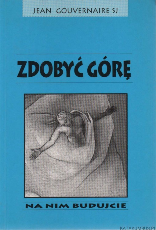 Zdobyć górę. JEAN GOUVERNAIRE SJ