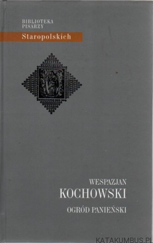 Ogród Panieński. WESPAZJAN KOCHOWSKI