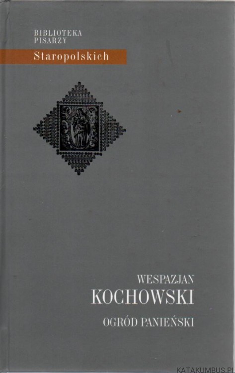 Ogród Panieński. WESPAZJAN KOCHOWSKI