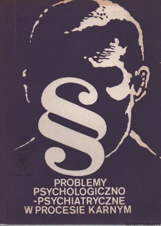 Problemy psychologiczno-psychiatryczne w procesie karnym. Red. JAN M. STANIK