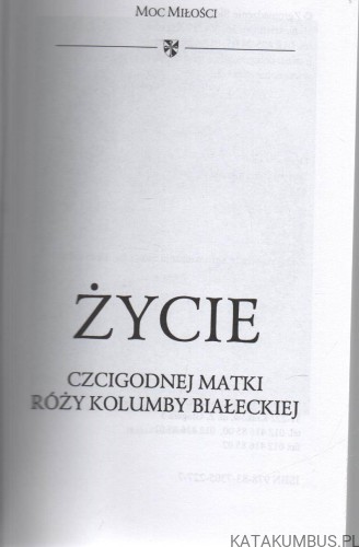 Życie czcigodnej matki Róży Kolumby Białeckiej. Red. SIOSTRY DOMINIKANKI
