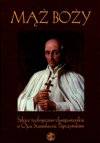 Mąż Boży. O. ANDRZEJ PAKUŁA MIC