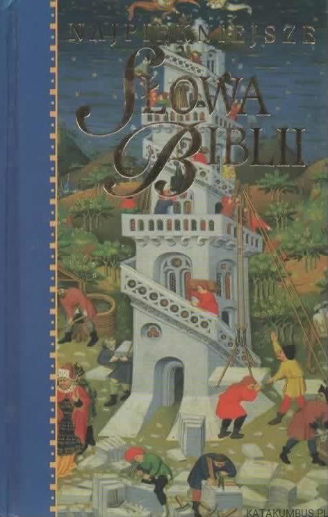 Najpiękniejsze słowa Biblii. PRACA ZBIOROWA
