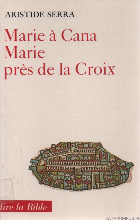 Marie a Cana. Marie pres de la Croix. ARISTIDE SERRA