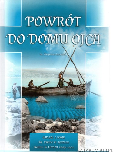 Powrót do domu Ojca. KS. ZBIGNIEW JACUŃSKI