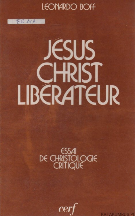 Jesus Christ Liberateur. LEONARDO BOFF