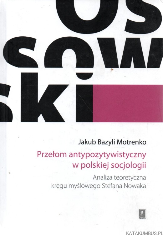 Przełom antypozywistyczny w polskiej socjologi. JAKUB BAZYLI MOTRENKO