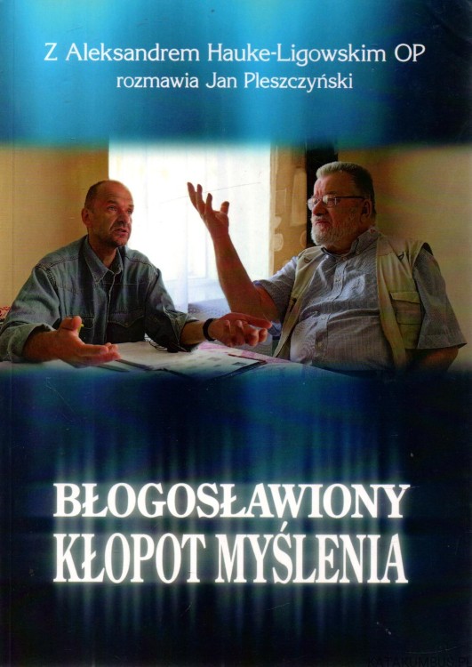 Błogosławiony kłopot myślenia. JAN PLESZCZYŃSKI