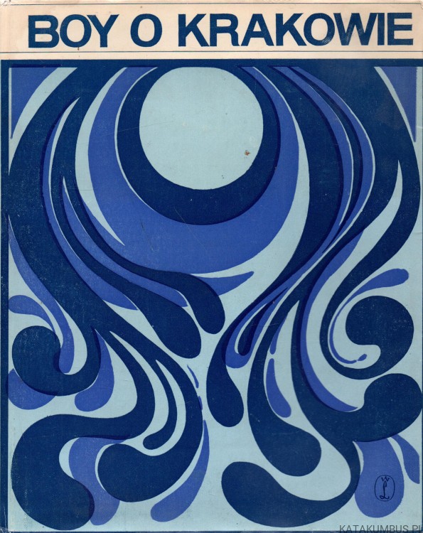 Boy o Krakowie. Red. HENRYK MARKIEWICZ