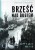 Brześć nad Bugiem.Podróżw czasie 1919-1939. ANDRZEJ DOŁGOWSKI