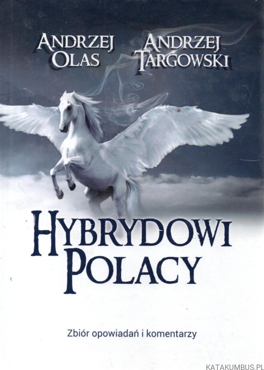 Hybrydowi Polacy. ANDRZEJ OLAS, ANDRZEJ TARGOWSKI