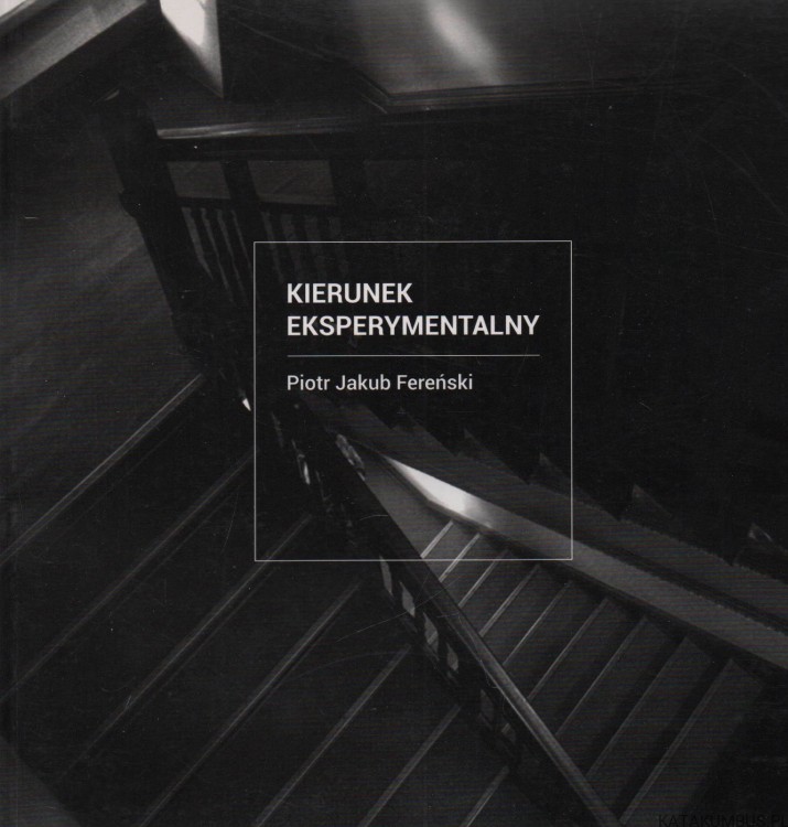 Kierunek eksperymentalny. PIOTR JAKUB FEREŃSKI