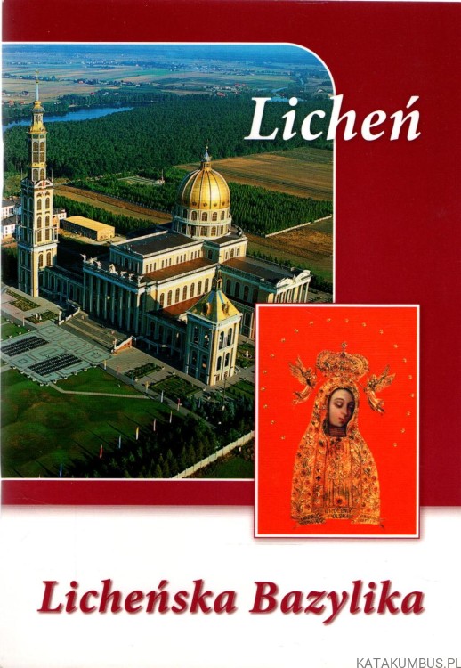 Licheńska Bazylika. PRACA ZBIOROWA