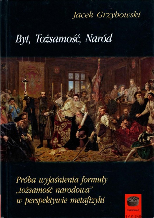 Byt, Tożsamość, Naród. JACEK GRZYBOWSKI