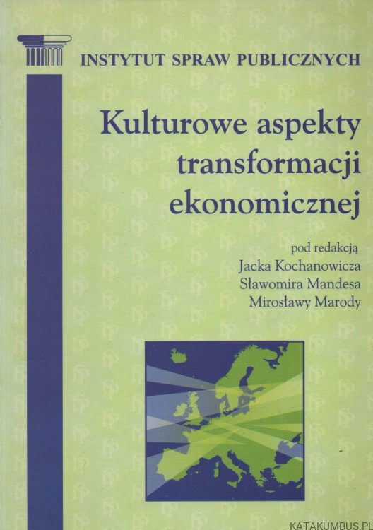 Kulturowe aspekty transformacji ekonomicznej. PRACA ZBIOROWA