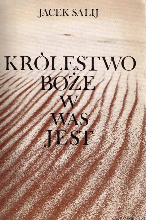 Królestwo Boże w was jest. JACEK SALIJ