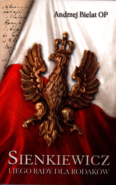 Sienkiewicz i jego rady dla rodaków. ANDRZEJ BIELAT OP