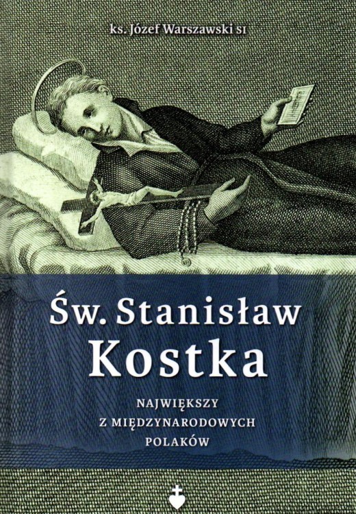 Św. Stanisław Kostka. ks. JÓZEF WARSZAWSKI SJ