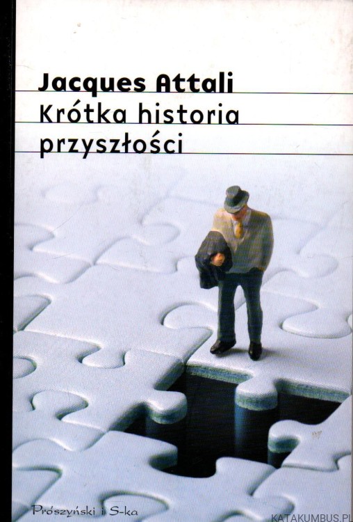 Krótka historia przyszłości. JACQUES ATTALI