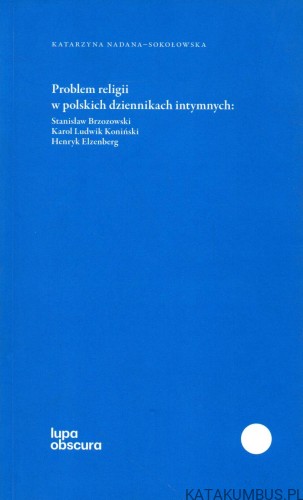 Problem religii w polskich dziennikach intymnych. PRACA ZBIOROWA