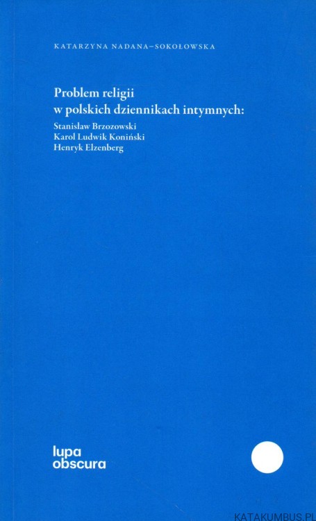 Problem religii w polskich dziennikach intymnych. PRACA ZBIOROWA