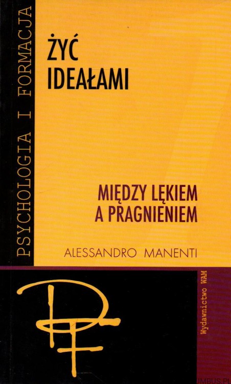 Żyć ideałami. Między lękiem a pragnieniem. ALESSANDRO MANENTI