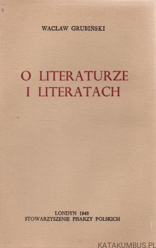 O literaturze i literatach. WACŁAW GRUBIŃSKI.