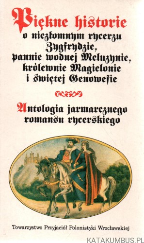 Antologia jarmarcznego romansu rycerskiego. JOLANTA ŁUGOWSKA , TADEUSZ ŻABSKI