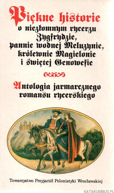 Antologia jarmarcznego romansu rycerskiego. JOLANTA ŁUGOWSKA , TADEUSZ ŻABSKI