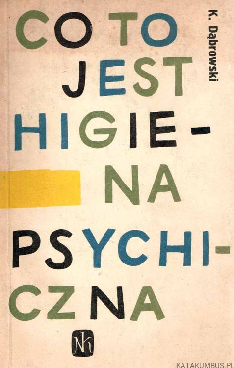 Co to jest higiena psychiczna. K. DĄBROWSKI