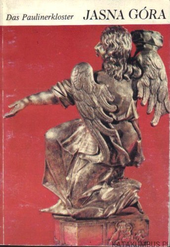 Das Paulinerkloster. Jasna Góra. (j. niemiecki) PRACA ZBIOROWA