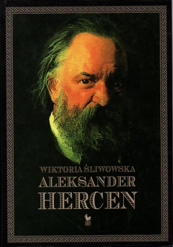 Aleksander Hercen. WIKTORIA ŚLIWOWSKA