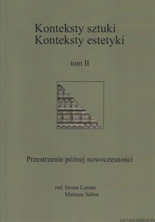 Konteksty sztuki. Konteksty estetyki. Tom II. PRACA ZBIOROWA