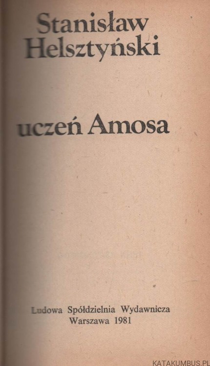 Uczeń Amosa. STANISŁAW HELSZTYŃSKI
