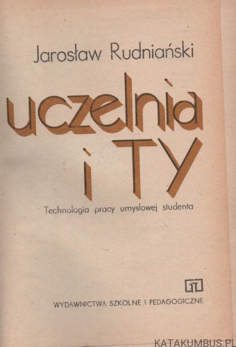 Uczelnia i Ty. JAROSŁAW RUDNIAŃSKI