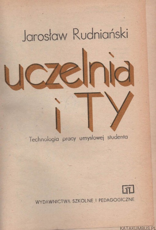 Uczelnia i Ty. JAROSŁAW RUDNIAŃSKI