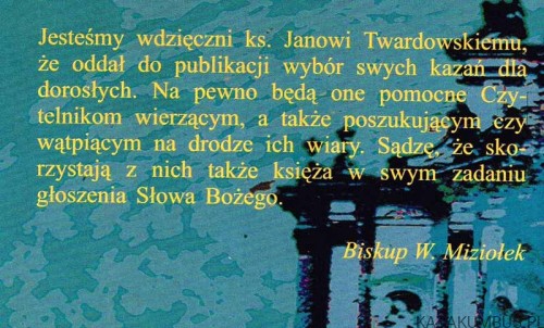 "...Niech Cię wielbią, kochają i słyszą." Kazania i homilie. JAN TWARDOWSKI